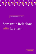 Semantic Relations and the Lexicon: Antonymy, Synonymy and Other Paradigms