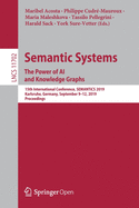 Semantic Systems. the Power of AI and Knowledge Graphs: 15th International Conference, Semantics 2019, Karlsruhe, Germany, September 9-12, 2019, Proceedings
