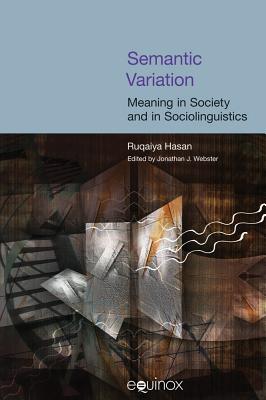 Semantic Variation - Hasan, Ruqaiya, Professor, and Webster, Jonathan J (Editor)