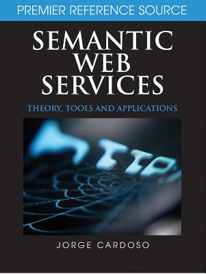 Semantic Web Services: Theory, Tools, and Applications - Cardoso, Jorge