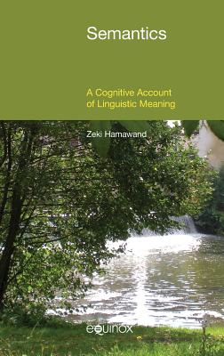 Semantics: A Cognitive Account of Linguistic Meaning - Hamawand, Zeki