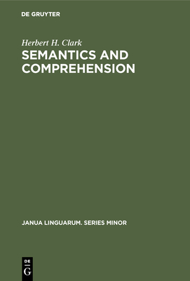 Semantics and Comprehension - Clark, Herbert H