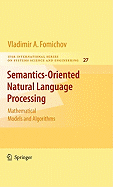 Semantics-Oriented Natural Language Processing: Mathematical Models and Algorithms