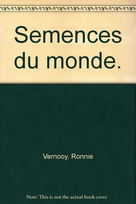 Semences du monde: Lamelioration participative des plantes - Vernooy, Ronnie