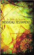 Semeur, French New Testament, Paperback: La Bible du Semeur Nouveau Testament