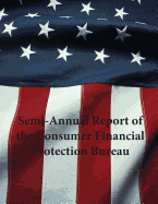 Semi-Annual Report of the Consumer Financial Protection Bureau