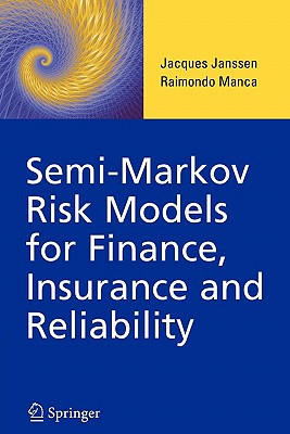 Semi-Markov Risk Models for Finance, Insurance and Reliability - Janssen, Jacques, and Manca, Raimondo