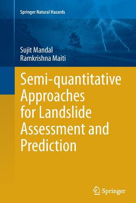 Semi-Quantitative Approaches for Landslide Assessment and Prediction - Mandal, Sujit, and Maiti, Ramkrishna