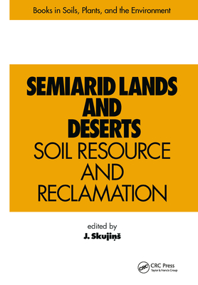 Semiarid Lands and Deserts: Soil Resource and Reclamation - Skujins, J.