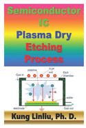 Semiconductor IC Plasma Dry Etching Process