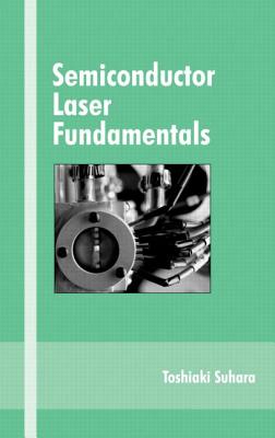 Semiconductor Laser Fundamentals - Suhara, Toshiaki