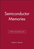 Semiconductor Memories & Advanced Semiconductor Memories, 2 Volume Set