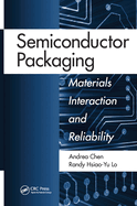 Semiconductor Packaging: Materials Interaction and Reliability