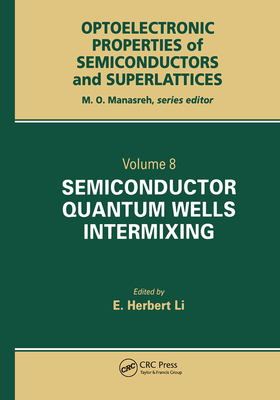 Semiconductor Quantum Well Intermixing: Material Properties and Optoelectronic Applications - Lie, J. T. (Editor)