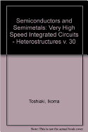 Semiconductors & Semimetals Vol. 30: Very High Speed Integrated Circuits: Heterostructure