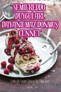 Semifreddo Duygulari. Dayanilmaz Donmu  Cennet