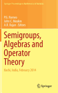 Semigroups, Algebras and Operator Theory: Kochi, India, February 2014