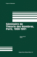 Seminaire de Theorie Des Nombres, Paris, 1990-91