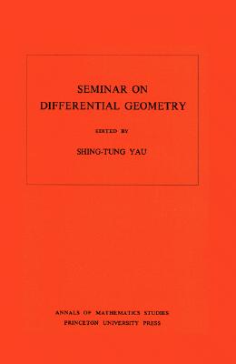 Seminar on Differential Geometry - Yau, Shing-Tung (Editor)
