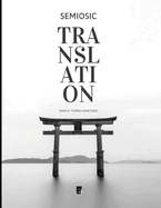Semiosic Translation: Embodied Cognition, Semiotics, and the Dynamics of Meaning-Making
