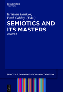 Semiotics and its Masters: Volume 1