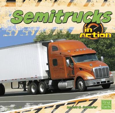Semitrucks in Action - Schaefer, Lola M