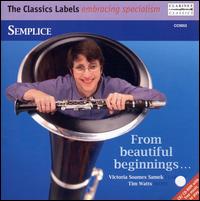 Semplice: From Beautiful Beginnings... - Tim Watts (piano); Victoria Soames (clarinet)