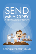 Send Me a Copy: A Compilation of Some of the Best Messages Ever Sent Through the Workplace (2009-2012)