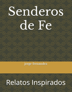 Senderos de Fe: Relatos Inspirados