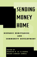 Sending Money Home: Hispanic Remittances and Community Development