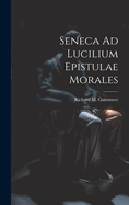 Seneca Ad Lucilium Epistulae Morales