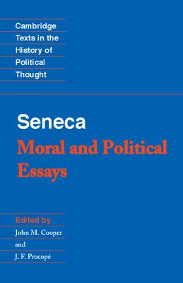 Seneca: Moral and Political Essays - Seneca, and Cooper, John M. (Edited and translated by), and Procop, J. F. (Editor)