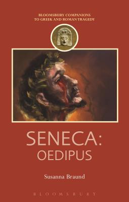 Seneca: Oedipus - Braund, Susanna, and Harrison, Thomas (Editor)