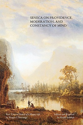 Seneca on Providence, Moderation, and Constancy of Mind - Seddon, Keith, Dr., and L'Estrange, Roger