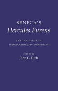 Seneca's "hercules Furens": A Critical Text with Introduction and Commentary