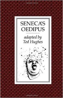Seneca's Oedipus - Hughes, Ted