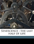 Senescence: The Last Half of Life