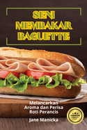 Seni Membakar Baguette