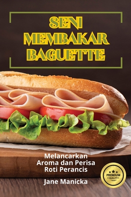 Seni Membakar Baguette - Jane Manicka