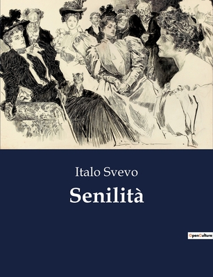 Senilita - Svevo, Italo