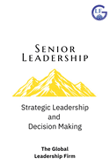 Senior Leadership: Strategic Leadership & Decision Making
