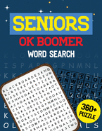 Seniors OK Boomer Word Search: 360+ Seniors Word Search Puzzle Book for Brain Exercise Game, Cleverly Hidden Word Searches Jumbo Print Puzzle Books, Quality Time Spending for Seniors