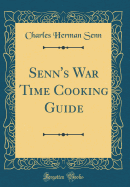 Senn's War Time Cooking Guide (Classic Reprint)