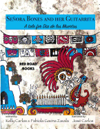 Senora Bones and her Guitarrita: A tale for Dia de los Muertos