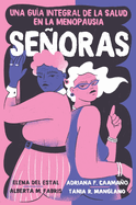 Senoras: Una gu?a integral de la salud en la menopausia