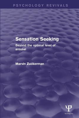 Sensation Seeking: Beyond the Optimal Level of Arousal - Zuckerman, Marvin