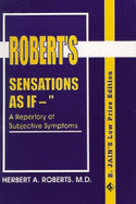 Sensations as If...a Repertory of Subjective Symptoms - Roberts, Herbert A.