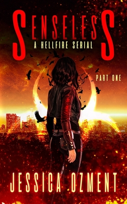 Senseless: A Hellfire Serial - Ozment, Jessica