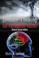 Sensible Thinking for Turbulent Times: Revised Second Edition