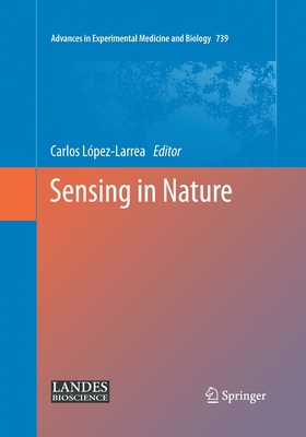 Sensing in Nature - Lpez-Larrea, Carlos (Editor)